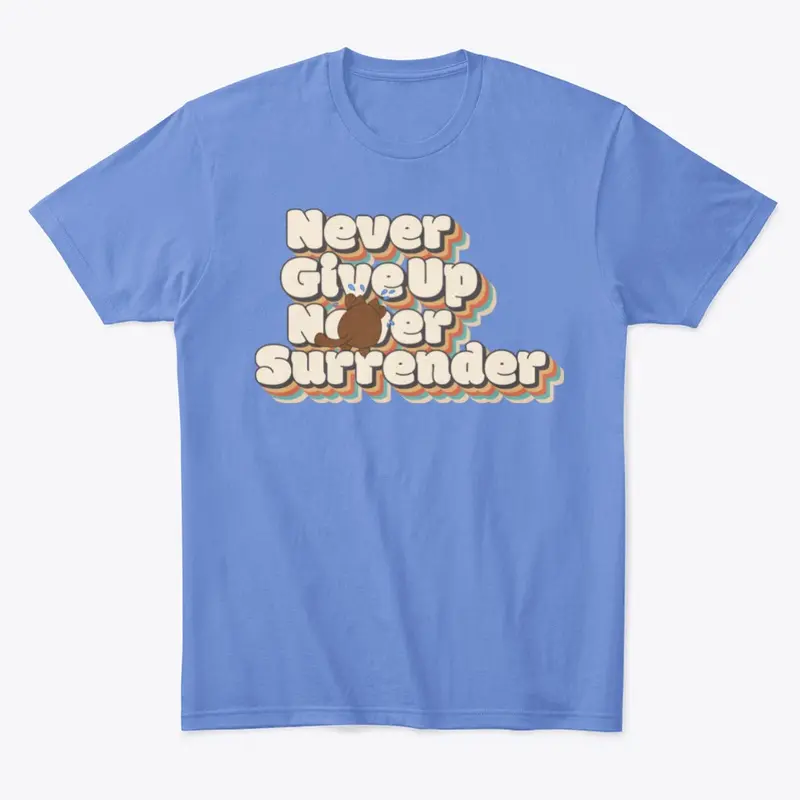 Never Give Up  Never Surrender