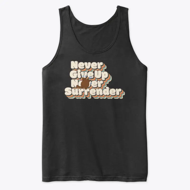 Never Give Up  Never Surrender